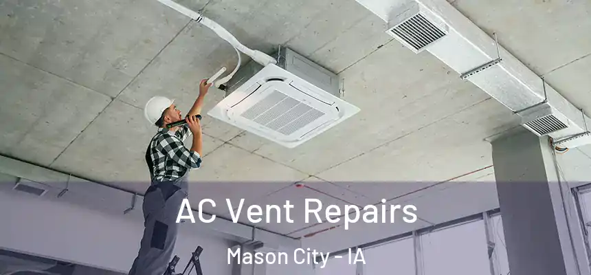 AC Vent Repairs Mason City - IA
