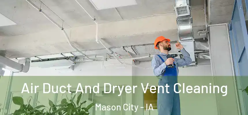  Air Duct And Dryer Vent Cleaning Mason City - IA