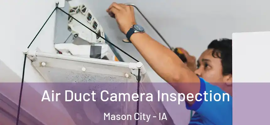 Air Duct Camera Inspection Mason City - IA