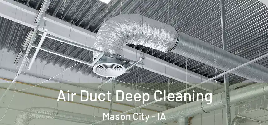Air Duct Deep Cleaning Mason City - IA