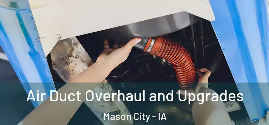 Air Duct Overhaul and Upgrades Mason City - IA