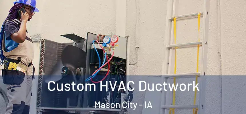 Custom HVAC Ductwork Mason City - IA