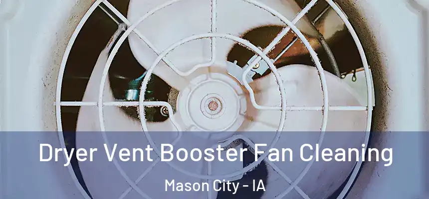 Dryer Vent Booster Fan Cleaning Mason City - IA