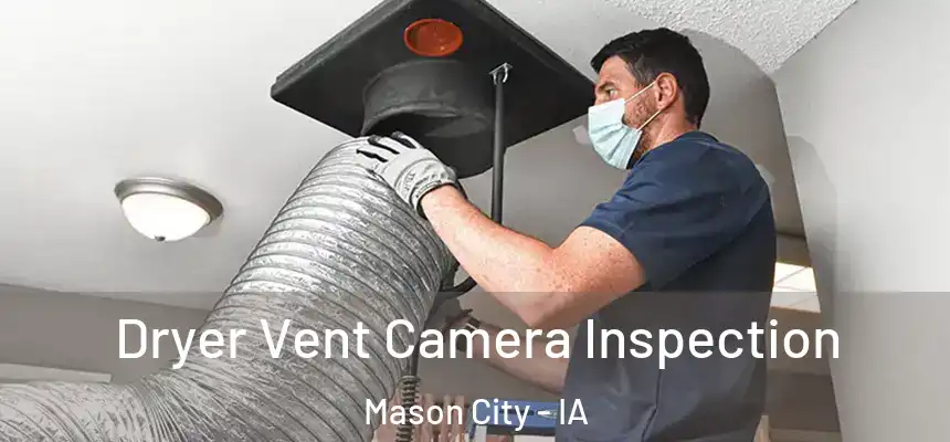  Dryer Vent Camera Inspection Mason City - IA