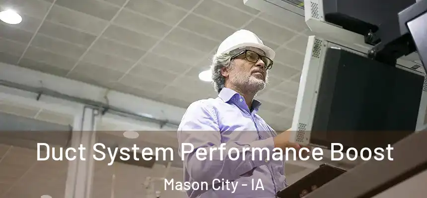 Duct System Performance Boost Mason City - IA