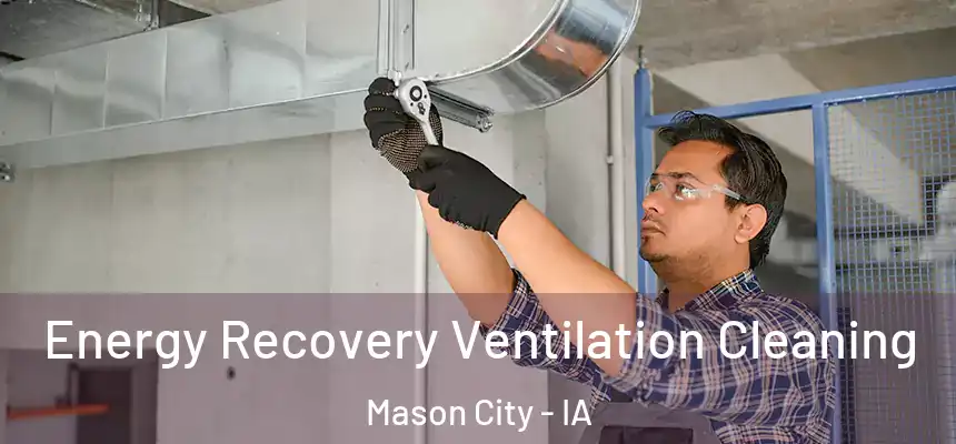 Energy Recovery Ventilation Cleaning Mason City - IA