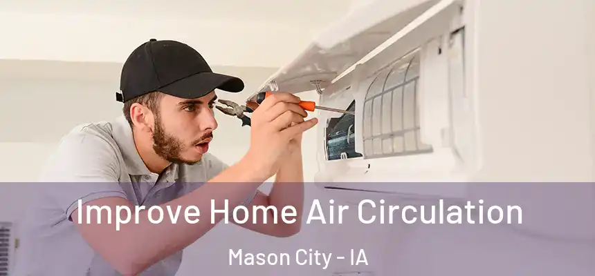 Improve Home Air Circulation Mason City - IA
