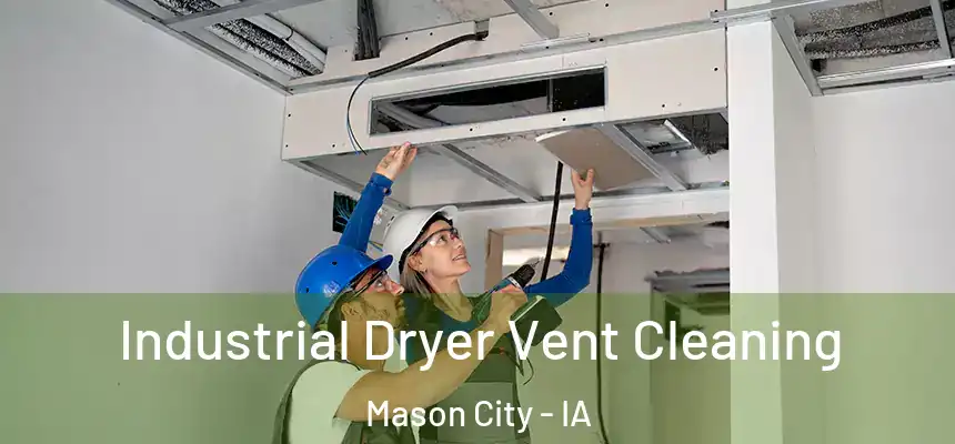 Industrial Dryer Vent Cleaning Mason City - IA