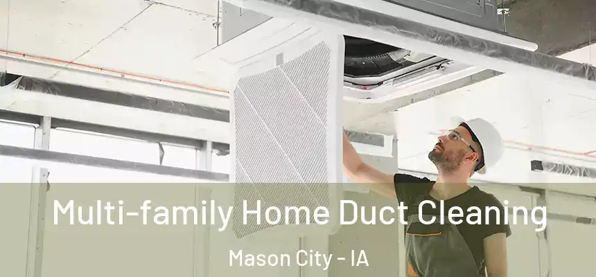 Multi-family Home Duct Cleaning Mason City - IA