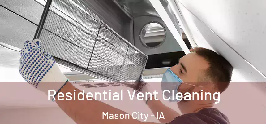 Residential Vent Cleaning Mason City - IA