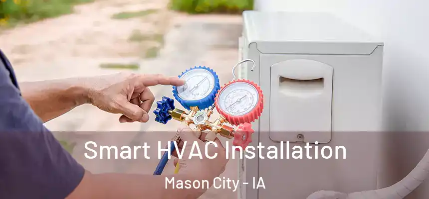 Smart HVAC Installation Mason City - IA