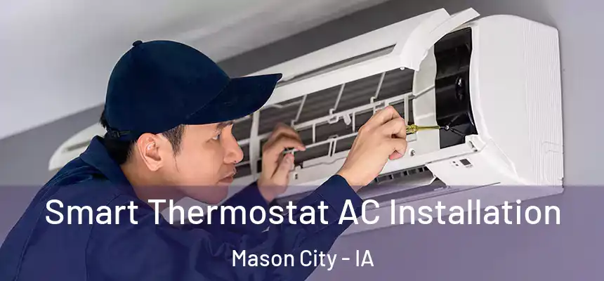 Smart Thermostat AC Installation Mason City - IA