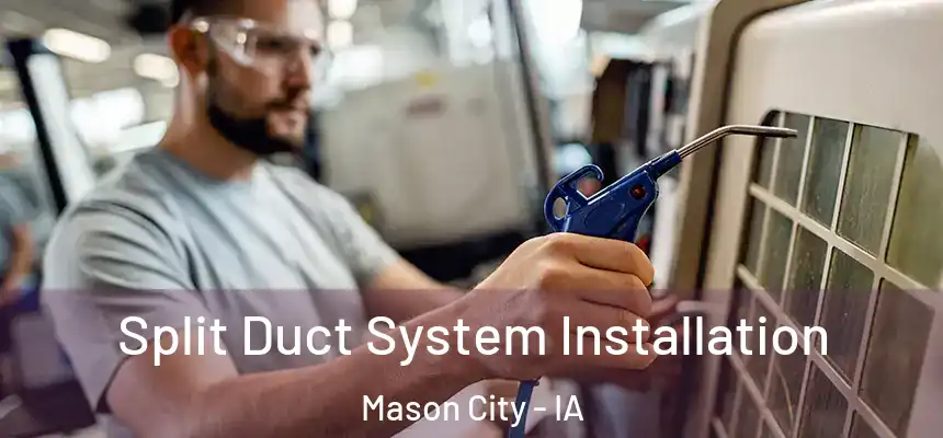 Split Duct System Installation Mason City - IA